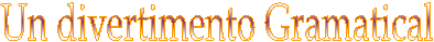 Un divertimento Gramatical